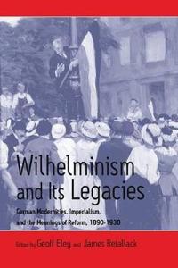 Wilhelminism & Its Legacies