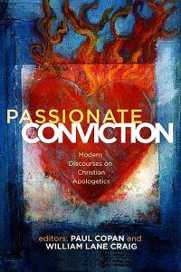 Passionate Conviction: Contemporary Discourses on Christian Apologetics