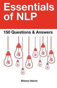 Essentials of Nlp: 150 Questions & Answers