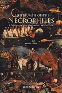 The Triumph of the Necrophiles