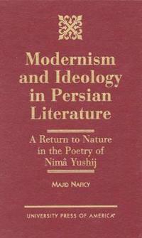 Modernism and Ideology in Persian Literature