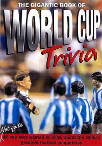 Gigantic Book of World Cup Trivia