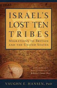 Israel's Lost Ten Tribes: Migrations to Britain and the United States