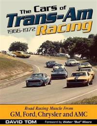 The Cars of Trans-Am Racing 1966-1972
