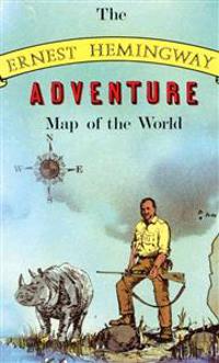 The Ernest Hemingway Adventure Map of the World