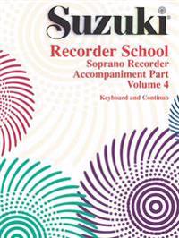 Suzuki Recorder School (Soprano Recorder), Vol 4: Acc.