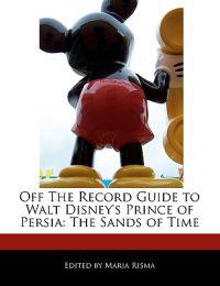 Off the Record Guide to Walt Disney's Prince of Persia