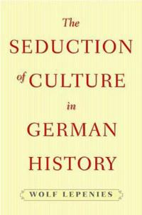 The Seduction of Culture in German History