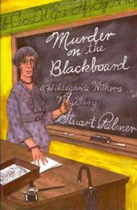 Murder on the Blackbaord: A Miss Withers Mystery