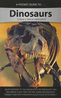 A Pocket Guide to Dinosaurs: Is There a Biblical Explanation?