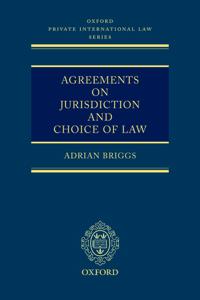Agreements on Jurisdiction and Choice of Law