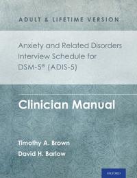 Anxiety and Related Disorders Interview Schedule for DSM-5 (ADIS-5) - Adult and Lifetime Version