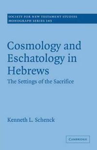 Cosmology and Eschatology in Hebrews