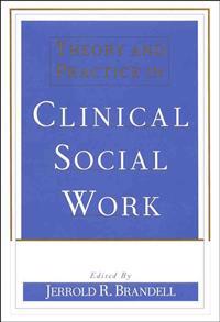 Theory and Practice in Clinical Social Work