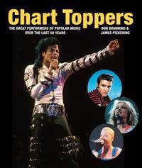 Chart Toppers: The Great Performers of Popular Music Over the Last 50 Years