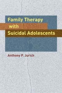 Family Therapy With Suicidal Adolescents