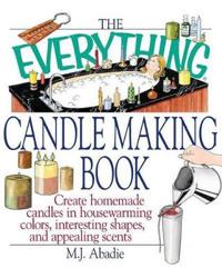 The Everything Candlemaking Book