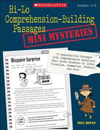 Hi-Lo Comprehension-Building Passages: Mini-Mysteries: 15 Reproducible Passages with Comprehension Questions That Guide Students to Infer, Visualize,