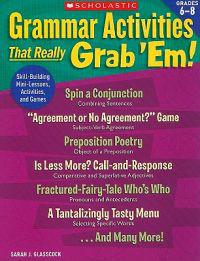 Grammar Activities That Really Grab 'Em!, Grades 6-8