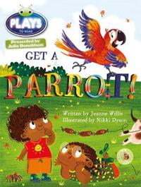 Julia Donaldson Plays Get a Parrot! (Blue)