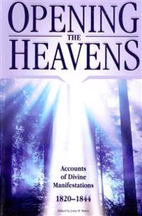 Opening the Heavens: Accounts of Divine Manifestations, 1820-1844