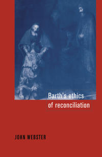 Barth's Ethics of Reconciliation