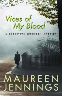 Vices of My Blood: A Detective Murdoch Mystery