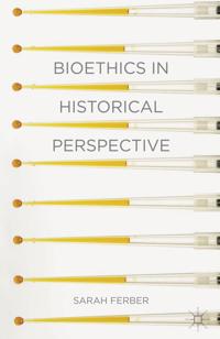 Bioethics in Historical Perspective