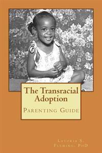 The Transracial Adoption Parenting Guide