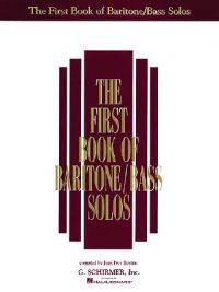 The First Book of Baritone / Bass Solos