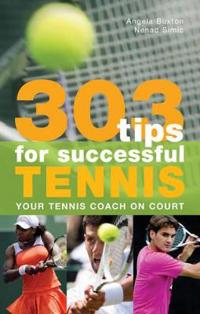303 Tips for Successful Tennis