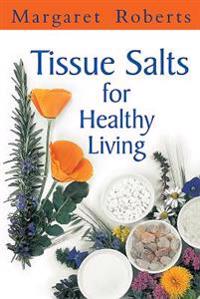 TISSUE SALTS FOR HEALTHY LIVING