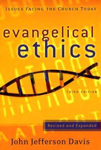 Evangelical Ethics: Issues Facing the Church Today