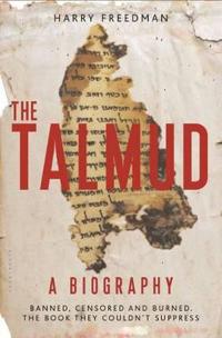 The Talmud - A Biography
