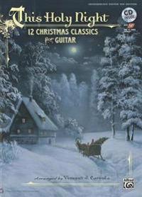 This Holy Night: 12 Christmas Classics for Guitar (Guitar Tab), Book & CD
