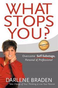 What Stops You? Overcome Self-Sabotage, Personal & Professional