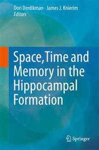 Space, Time and Memory in the Hippocampal Formation