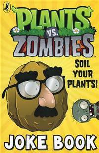 Plants vs. Zombies: Soil Your Plants Joke Book