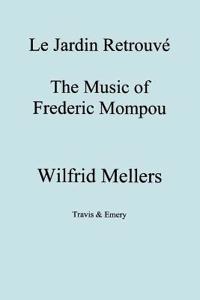 Le Jardin Retrouve, The Music of Frederick Mompou 1893-1987