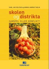 Skolen og distrikta; samspill eller konflikt?