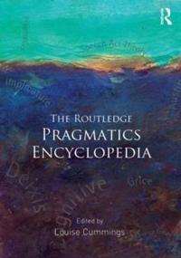 The Routledge Pragmatics Encyclopedia
