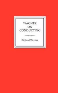Wagner on Conducting