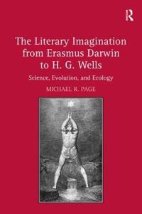 The Literary Imagination from Erasmus Darwin to H. G. Wells