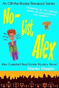 No-List Alex: Alex Campbell Real Estate Mystery Novel