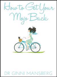 How to Get Your Mojo Back