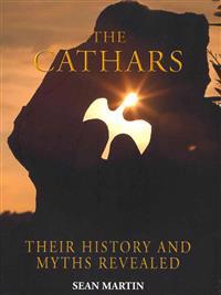 The Cathars: Their Mysteries and History Revealed