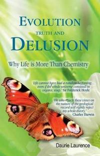 Evolution Truth and Delusion