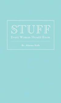 Stuff Every Woman Should Know