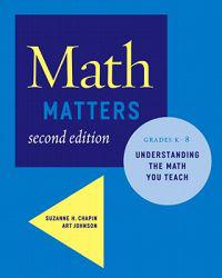 Math Matters: Understanding the Math You Teach, Grades K-8