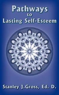 Pathways To Lasting Self-esteem